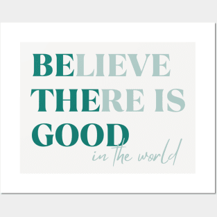 BElieve THEre is GOOD in the world green and maroon Posters and Art